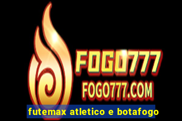 futemax atletico e botafogo